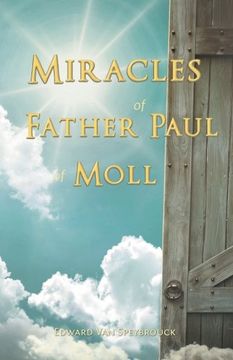 portada The Miracles of Father Paul of Moll: The Great Power of the Medal of St. Benedict