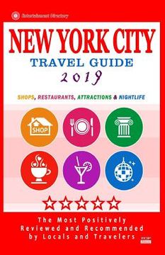 portada New York City Travel Guide 2019: Shops, Restaurants, Entertainment and Nightlife in New York (City Travel Guide 2019). (en Inglés)
