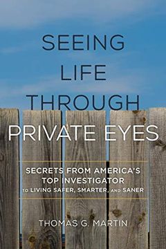 portada Seeing Life Through Private Eyes: Secrets From America's top Investigator to Living Safer, Smarter, and Saner (en Inglés)