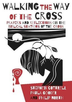 portada Walking the way of the Cross: Prayers and Reflections on the Biblical Stations of the Cross 
