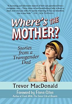 portada Where'S the Mother? Stories From a Transgender dad (in English)
