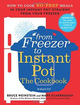portada From Freezer to Instant Pot: The Cookbook: How to Cook No-Prep Meals in Your Instant pot Straight From Your Freezer (in English)