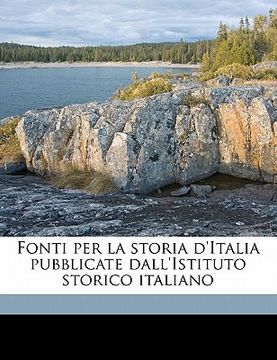 portada Fonti Per La Storia d'Italia Pubblicate Dall'istituto Storico Italiano Volume 25 (en Italiano)