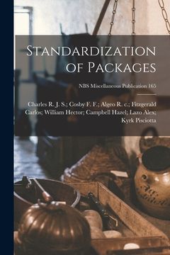portada Standardization of Packages; NBS Miscellaneous Publication 165 (en Inglés)