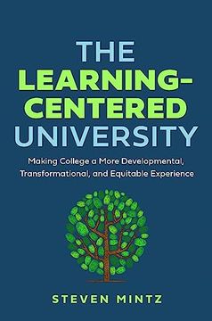 portada The Learning-Centered University: Making College a More Developmental, Transformational, and Equitable Experience (en Inglés)