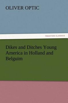 portada dikes and ditches young america in holland and belguim