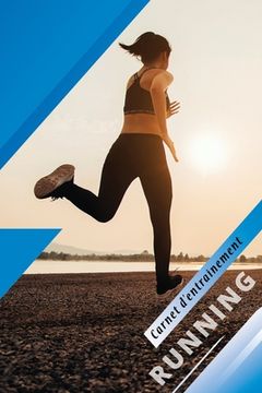 portada Carnet d'Entraînement Running: Carnet d'entraînement course à pied femme: Objectifs, distance, durée, bilan des séances etc....suivre sa progression (en Francés)