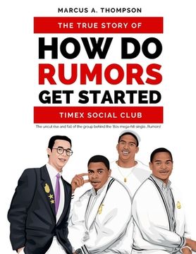 portada How Do Rumors Get Started: The True Story of Timex Social Club (in English)