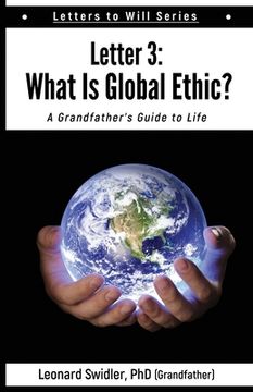portada Letter 3: Letters to Will: What Is a Global Ethic? (en Inglés)