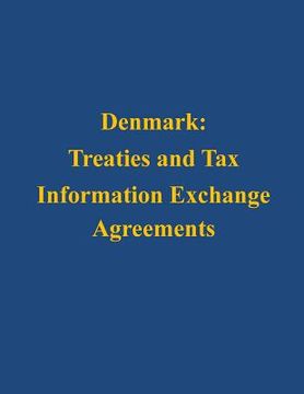 portada Denmark: Treaties and Tax Information Exchange Agreements (en Inglés)