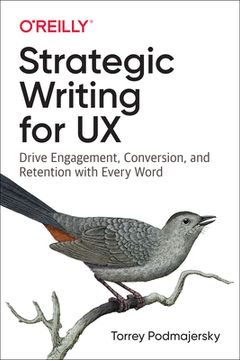 portada Strategic Writing for ux: Drive Engagement, Conversion, and Retention With Every Word (en Inglés)