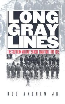 portada long gray lines: the southern military school tradition, 1839-1915 (en Inglés)