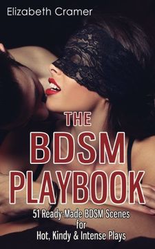 portada The BDSM Playbook: 51 Ready-Made BDSM Scenes for Hot, Kindy & Intense Plays (en Inglés)