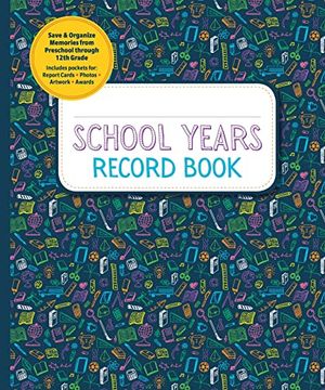 portada School Years Record Book: Save and Organize Memories From Preschool Through 12Th Grade 