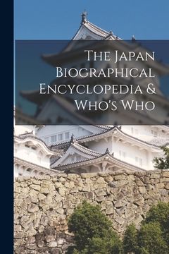 portada The Japan Biographical Encyclopedia & Who's Who (en Inglés)