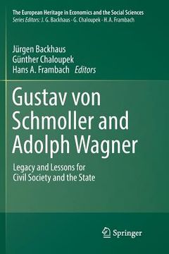 portada Gustav Von Schmoller and Adolph Wagner: Legacy and Lessons for Civil Society and the State (en Inglés)