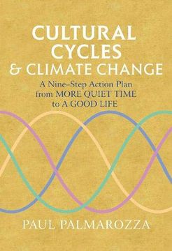 portada Cultural Cycles & Climate Change: A Nine Step Action Plan from More Quiet Time to a Good Life (en Inglés)