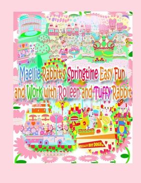 portada Maellie Rabbit's Springtime Easy Fun and Work with Rolleen and Tuffy Rabbit (in English)