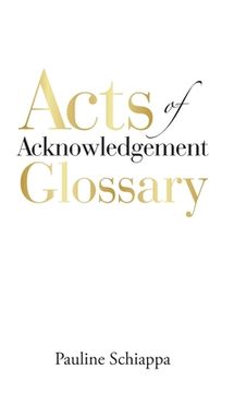 portada Acts of Acknowledgement Glossary (in English)