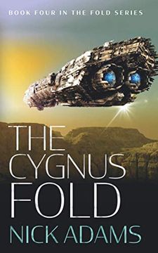 portada The Cygnus Fold: An Edge of the Seat Space Opera Adventure: An Edge of Your Seat Space Opera Adventure: 4 (The Fold) (en Inglés)