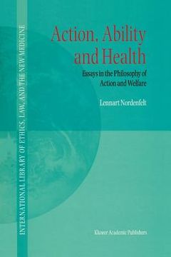 portada action, ability and health: essays in the philosphy of action and welfare