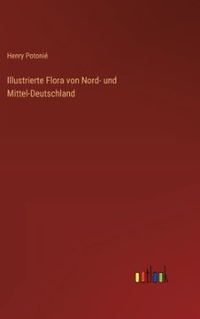 portada Illustrierte Flora von Nord- und Mittel-Deutschland (en Alemán)