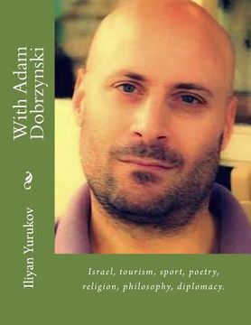 portada With Adam Dobrzynski: Israel, tourism, sport, poetry, religion, philosophy, diplomacy. (en Inglés)