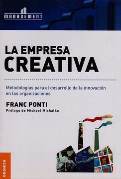 portada La Empresa Creativa. Metodologias Para el Desarrollo de la Innovacion en las Organizaciones (in Spanish)