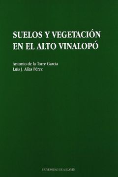 portada Suelos y vegetación en el Alto Vinalopó (in Spanish)
