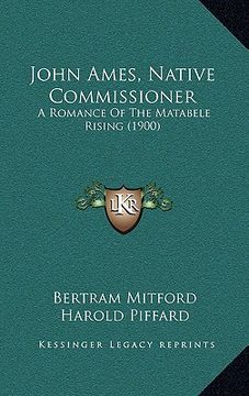 portada john ames, native commissioner: a romance of the matabele rising (1900) (en Inglés)