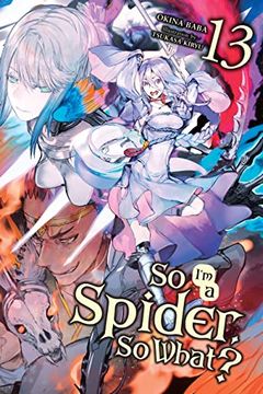 portada So I'M a Spider, so What? , Vol. 13 (Light Novel) (so I'M a Spider, so What? (Light Novel)) (en Inglés)