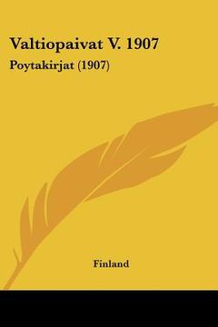 portada valtiopaivat v. 1907: poytakirjat (1907) (en Inglés)