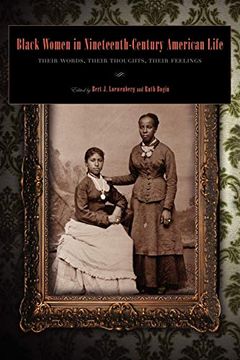 portada Black Women in Nineteenth-Century American Life: Their Words, Their Thoughts, Their Feelings (in English)