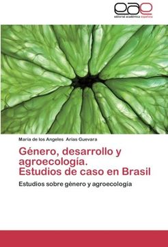 portada Género, Desarrollo y Agroecología. Estudios de Caso en Brasil: Estudios Sobre Género y Agroecología