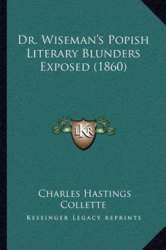 portada dr. wiseman's popish literary blunders exposed (1860) (en Inglés)