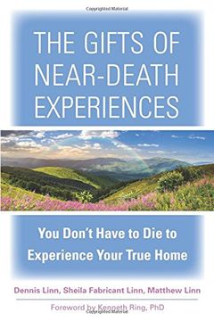 portada The Gifts of Near-Death Experiences: You Don't Have to Die to Experience Your True Home