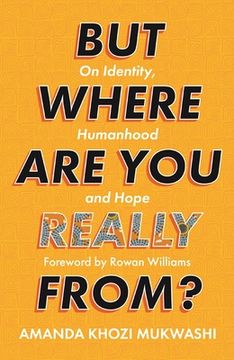 portada But Where are you Really From? On Identity, Humanhood and Hope (en Inglés)