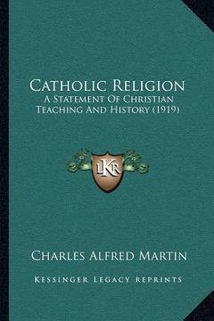 portada catholic religion: a statement of christian teaching and history (1919) (in English)