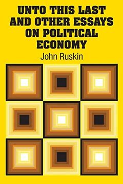 portada Unto This Last and Other Essays on Political Economy 