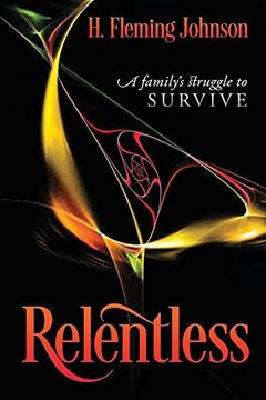 portada Relentless: A Family's Struggle to Survive (en Inglés)