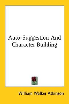 portada auto-suggestion and character building (en Inglés)