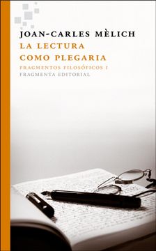 portada La Lectura Como Plegaria: Fragmentos Filosóficos i (in Spanish)
