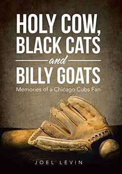portada Holy Cow, Black Cats and Billy Goats: Memories of a Chicago Cubs Fan
