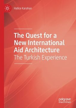portada The Quest for a New International Aid Architecture: The Turkish Experience (en Inglés)