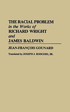 portada The Racial Problem in the Works of Richard Wright and James Baldwin (Contributions in Afro-American & African Studies) (en Inglés)