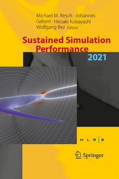 portada Sustained Simulation Performance 2021: Proceedings of the Joint Workshop on Sustained Simulation Performance, University of Stuttgart (Hlrs) and Tohok (in English)