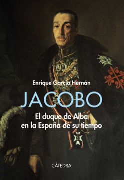 portada Jacobo: El Duque de Alba en la España de su Tiempo