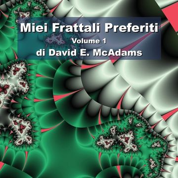 portada Miei Frattali Preferiti: Volume 1 (en Italiano)