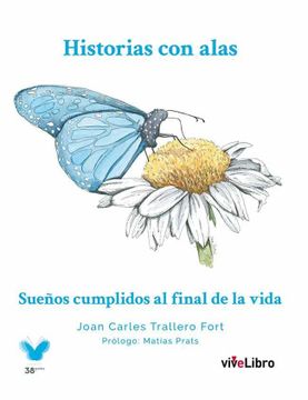 portada Historias con Alas. Sueños Cumplidos al Final de la Vida (in Spanish)