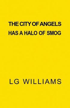 portada The City Of Angels Has A Halo of Smog (en Inglés)